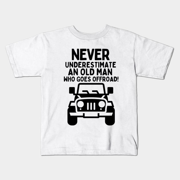 Never underestimate an old man who goes offroad! Kids T-Shirt by mksjr